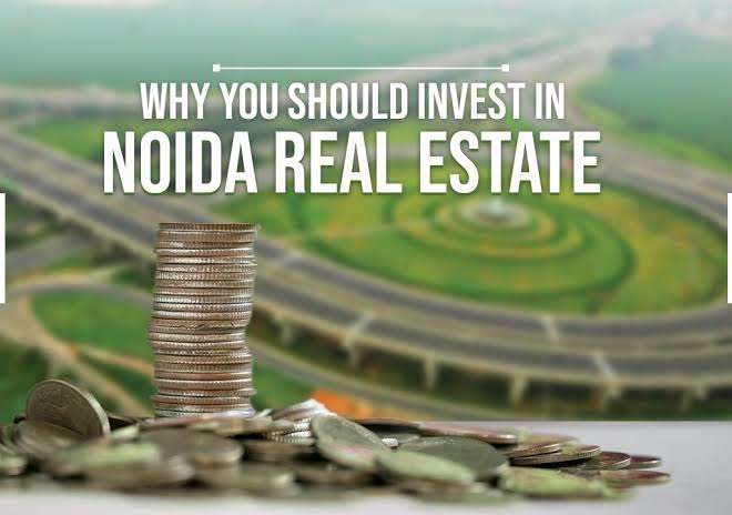 why you should invest in noida real estate?